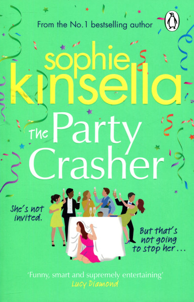 Sophie Kinsella: The Party Crasher