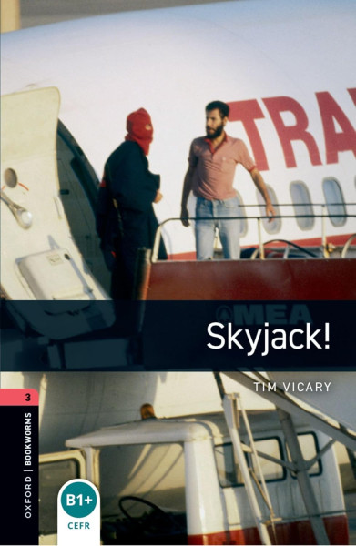 Skyjack! with Audio Download - Oxford Bookworms Library Level 3