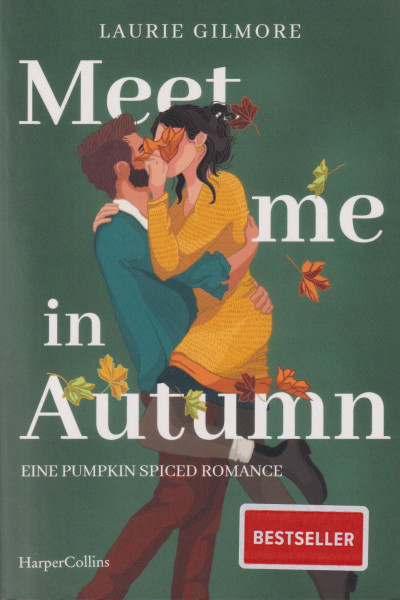 Laurie Gilmore: Meet me in Autumn. Eine Pumpkin spiced Romance