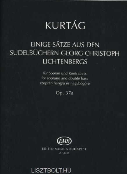 Kurtág György: Einige Sätze aus den Sudelbüchern Georg Christoph Lichtenbergs (szoprán hangra és nagybőgőre