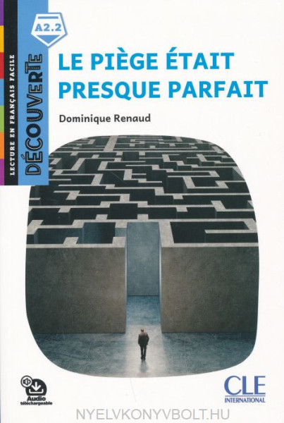 Le piege était presque parfait - Niveau A2.2 - Lecture Découverte - Audio téléchargeable