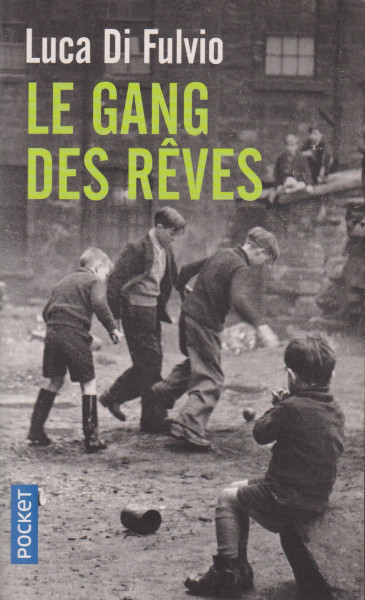Luca Di Fulvio: Le Gang des reves
