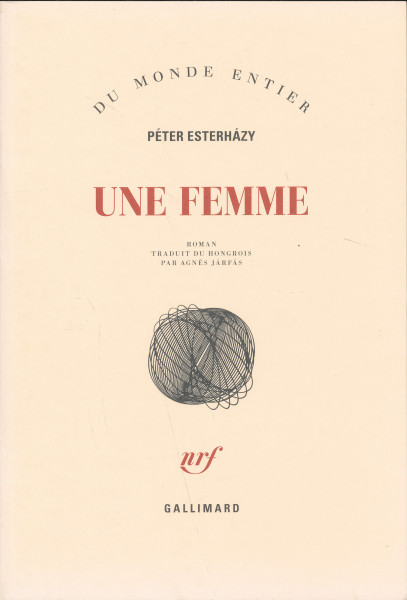 Esterházy Péter: Une femme (Egy nő francia nyelven)