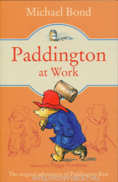 Michael Bond: Paddington at Work - Paddington Bear Book 1