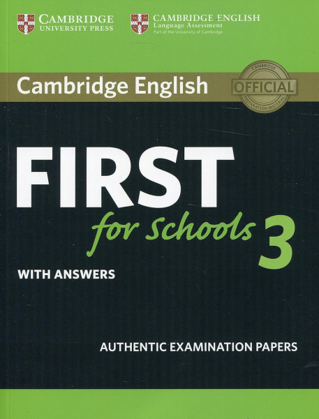 Cambridge English First for Schools 3 Student's Book with Answers (FCE Practice Tests)