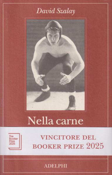 David Szalay: Nella carne