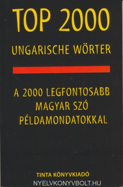 Top 2000 Ungarische Wörter, A 2000 legfontosabb magyar szó példamondatokkal