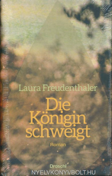 Laura Freudenthaler: Die Königin schweigt