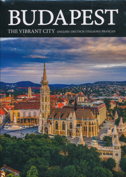 Budapest the vibrant city (English, Deutch, Italiano, Francais)