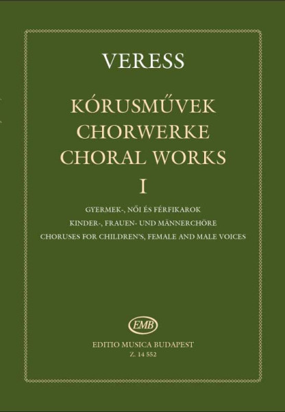 Veress Sándor: Kórusművek (Gyermek-, női és férfikarok)