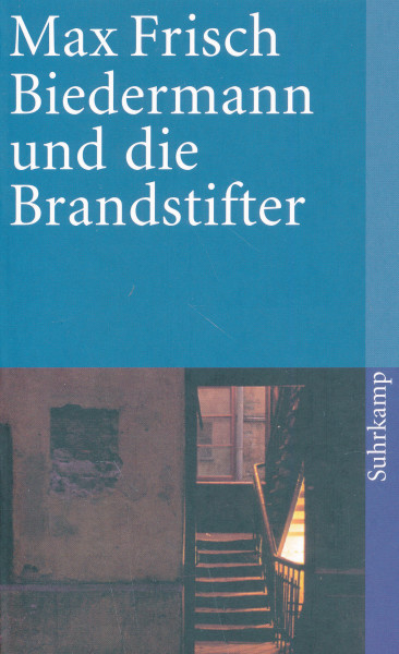Max Frisch: Biedermann und die Brandstifter