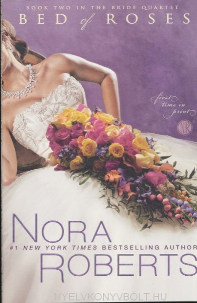 Nora Roberts: Bed of Roses (The Bride Quartet, Book 2)
