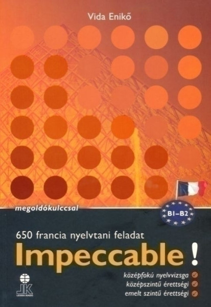 Impeccable! Francia nyelvtani gyakorlatok - Középfok (LX-0121)