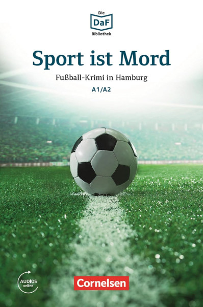 Sport ist Mord - Fußball-Krimi in Hamburg mit online Audios - Die DAF Bibliothek stufe A1/A2
