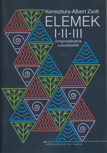 Keresztury-Albert Zsolt: Elemek I-II-II. - zongoradarabok a kezdetektől