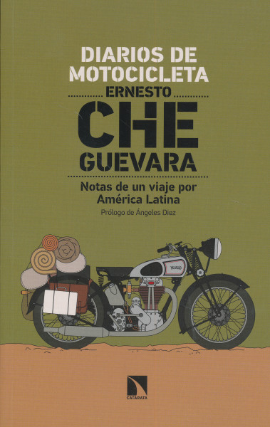 Ernesto Che Guevara: Diarios de motocicleta: Notas de un viaje por América Latina