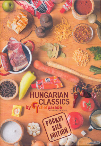 Hungarian Classics by Chefparade Cooking School - Pocket Size Edition