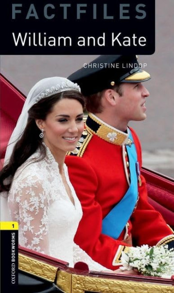 William and Kate Factfiles - Oxford Bookworms Library Level 1