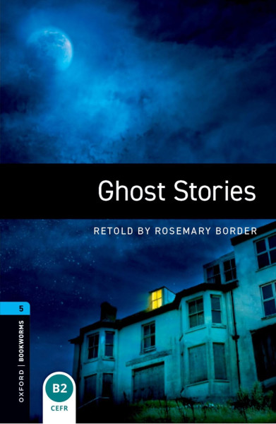 Ghost Stories with Audio Download- Oxford Bookworms Library Level 5