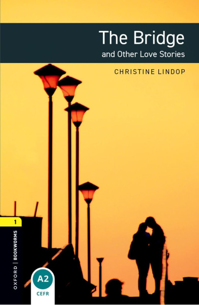 The Bridge and Other Love Stories with Audio Download- Oxford Bookworms Library Level 1
