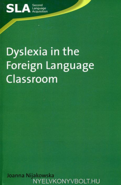 Joanna Nijakowska: Dyslexia in the Foreign Language Classroom