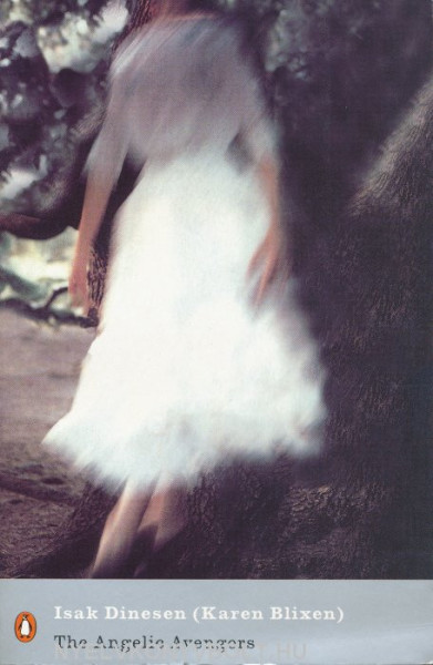 Isak Dinesen (Karen Blixen):The Angelic Avengers