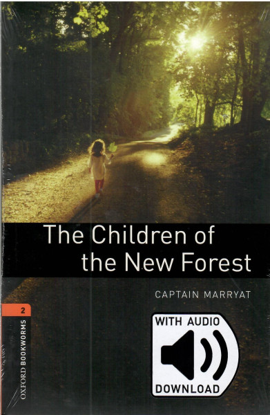 The Children of the New Forest - Oxford Bookworms Library Level 2 with Audio Download
