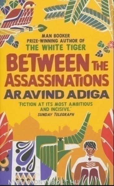 Aravind Adiga: Between the Assassinations
