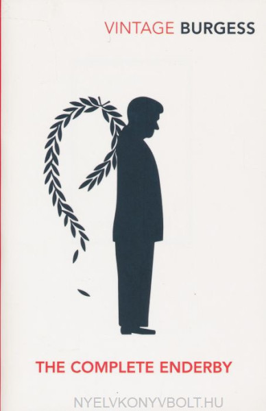 Anthony Burgess: The Complete Enderby