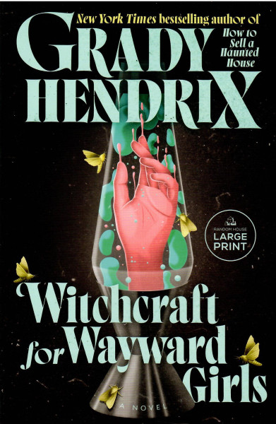 Grady Hendrix: Witchcraft for Wayward Girls (Large print edition)