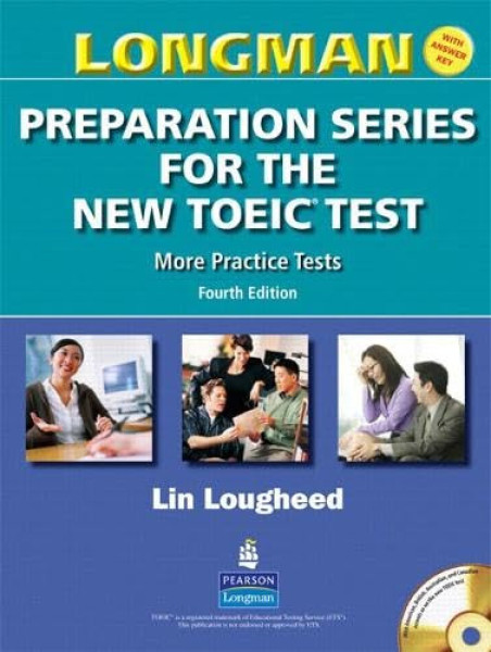 Longman Preparation Series for the New TOEIC Test More Practice Tests with Key  4th Edition