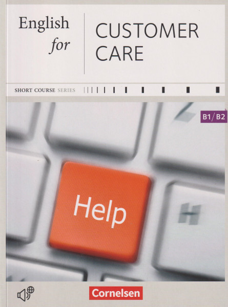 English for Customer Care Short Course Series Englisch im Beruf English for Special Purposes B1/B2
