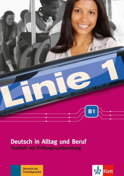Linie 1 B1 Deutsch in Alltag und Beruf. Testheft mit Prüfungsvorbereitung und Audio-CD