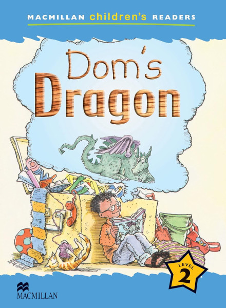 Dom's Dragon - Macmillan Children's Readers Level 2