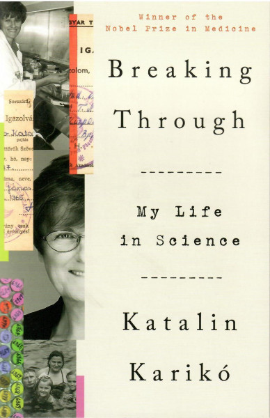 Karikó Katalin: Breaking Through - My Life in Science