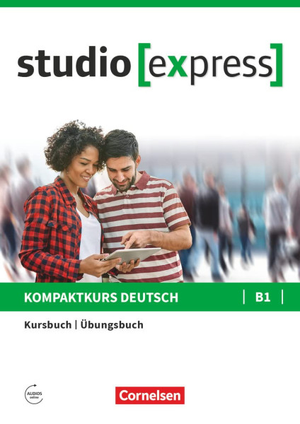 Studio [express]: B1 - Kurs- und Übungsbuch mit Audios online