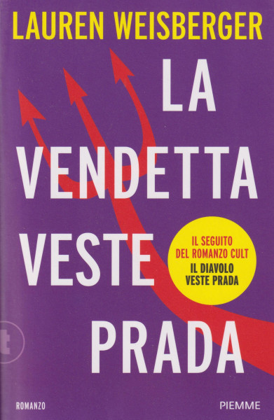 Lauren Weisberger: La vendetta veste Prada - Il ritorno del diavolo