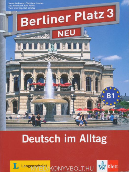 Berliner Platz 3 Neu Lehr- und Arbeitsbuch 3 mit 2 Audio-CDs: Deutsch im Alltag