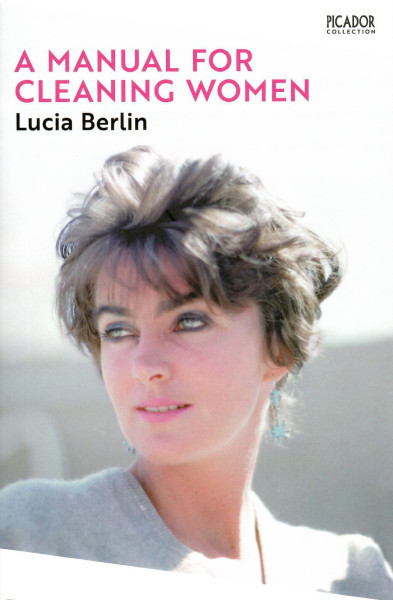 Lucia Berlin: A Manual for Cleaning Women