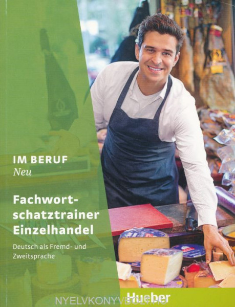 Im Beruf NEU Fachwortschatztrainer Einzelhandel Deutsch als Fremd- und Zweitsprache