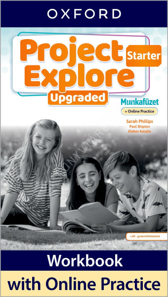 Project Explore Upgraded Starter Munkafüzet with online practice
