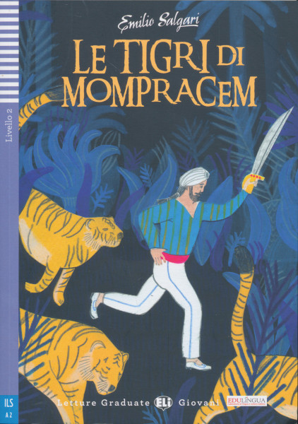 Le Tigri di Mompracem - Letture Graduate Eli Giovani Livello 2 A2