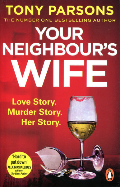 Tony Parsons: Your Neighbour’s Wife