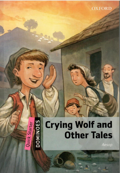 Crying Wolf and Other Tales - Oxford Dominoes Level Sarter