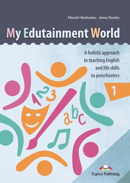My Edutainment World 1 - A holistic approach to teaching English and life skills to preschoolers