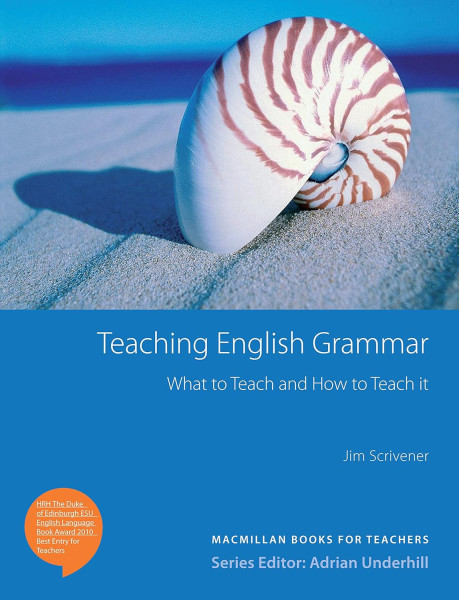 Teaching English Grammar - What to Teach and How to Teach it