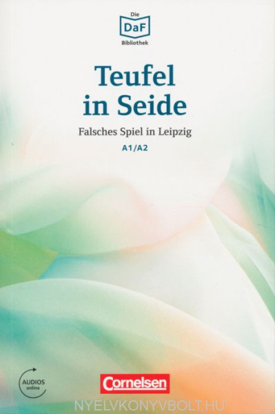 Teufel in Seide - Falsches Spiel in Leipzig mit online Audios - Die DAF Bibliothek stufe A1/A2