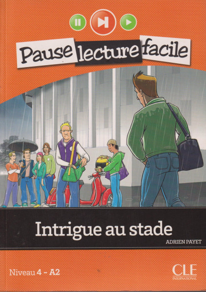 Intrigue au stade - Livre + CD audio - Pause Lecture Facile niveau 4 (A2)