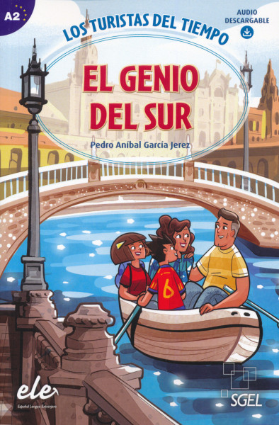 Los Turistas Del Tiempo: El Genio De Sur Nivel A2 (+ Audio Descargable)
