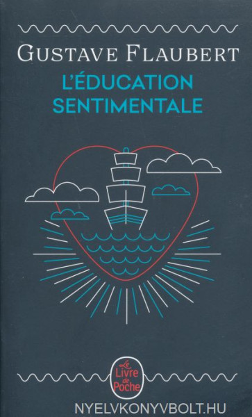 Gustave Flaubert: L'Education sentimentale (Edition anniversaire)